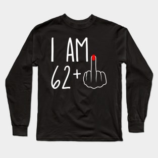 Vintage 63rd Birthday I Am 62 Plus 1 Middle Finger Long Sleeve T-Shirt